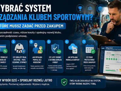 Jak wybrać system do zarządzania klubem sportowym? 7 pytań, które musisz zadać przed zakupem